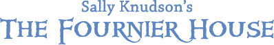 Sally Knudson's The Fournier House